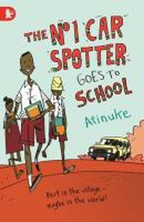 Cover for Atinuke · The No. 1 Car Spotter Goes to School - No. 1 Car Spotter (Paperback Book) (2015)