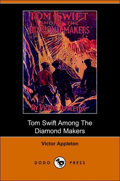 Cover for Victor II Appleton · Tom Swift Among the Diamond Makers, Or, the Secret of Phantom Mountain (Dodo Press) (Paperback Book) (2006)