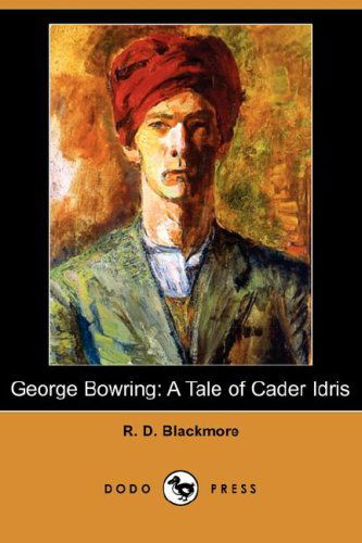 Cover for R. D. Blackmore · George Bowring: a Tale of Cader Idris (Dodo Press) (Paperback Book) (2008)