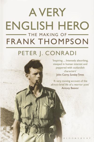 A Very English Hero: The Making of Frank Thompson - Peter J. Conradi - Books - Bloomsbury Publishing PLC - 9781408830925 - August 1, 2013