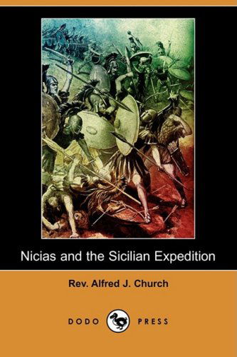 Cover for Rev Alfred J. Church · Nicias and the Sicilian Expedition (Dodo Press) (Paperback Book) (2008)