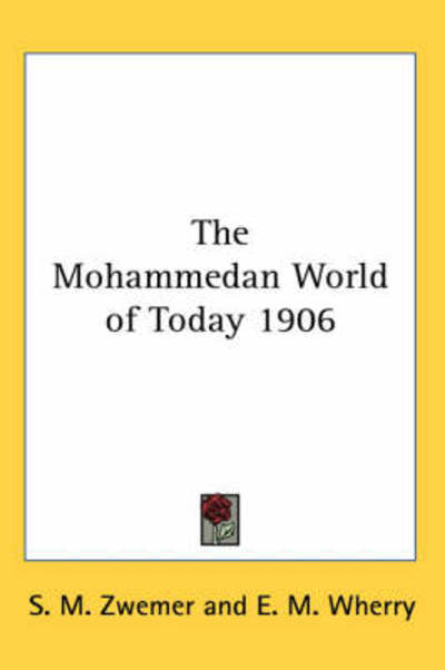 Cover for S M Zwemer · The Mohammedan World of Today 1906 (Paperback Book) (2004)