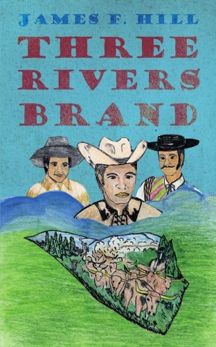 Three Rivers Brand - James Hill - Bøker - AuthorHouse - 9781425967925 - 30. oktober 2006
