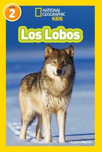 Cover for Laura Marsh · National Geographic Readers: Los Lobos (Wolves) - Readers (Paperback Book) (2015)