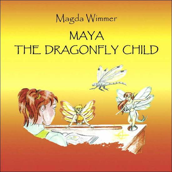 Cover for Magda Wimmer · Maya- the Dragonfly Child (Paperback Book) (2007)