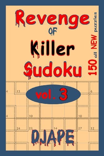 Revenge of Killer Sudoku : 150 of All New Puzzles - DJ Ape - Books - CreateSpace Independent Publishing Platf - 9781441400925 - May 4, 2009