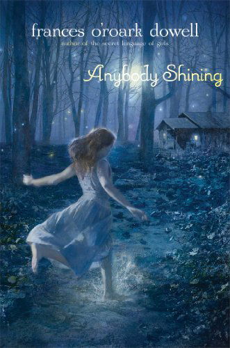 Cover for Frances O'roark Dowell · Anybody Shining (Gebundenes Buch) (2014)