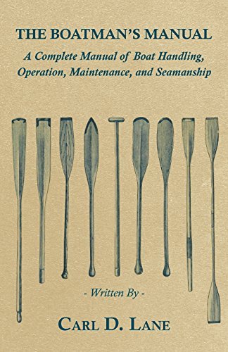 Cover for Carl D. Lane · The Boatman's Manual - a Complete Manual of Boat Handling, Operation, Maintenance, and Seamanship (Taschenbuch) (2011)