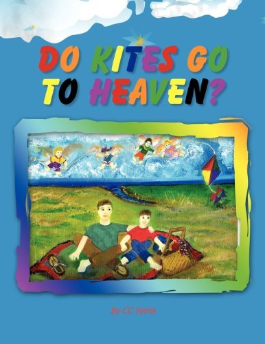 Cover for Cc Ferris · Do Kites Go to Heaven? (Paperback Bog) (2010)