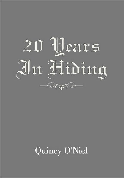 Cover for Quincy O'niel · 20 Years in Hiding (Paperback Book) (2010)