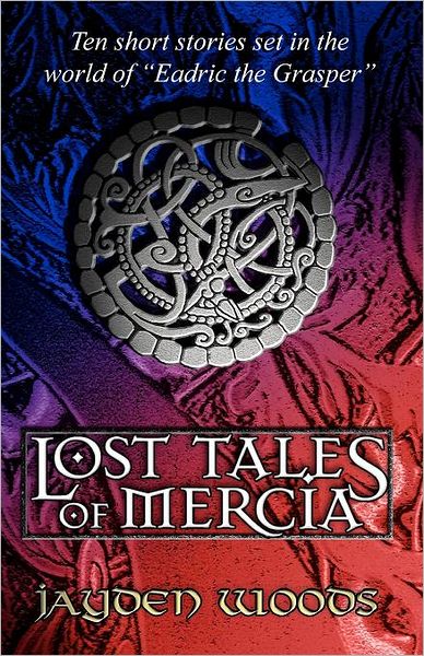 Cover for Jayden Woods · Lost Tales of Mercia (Paperback Book) (2010)