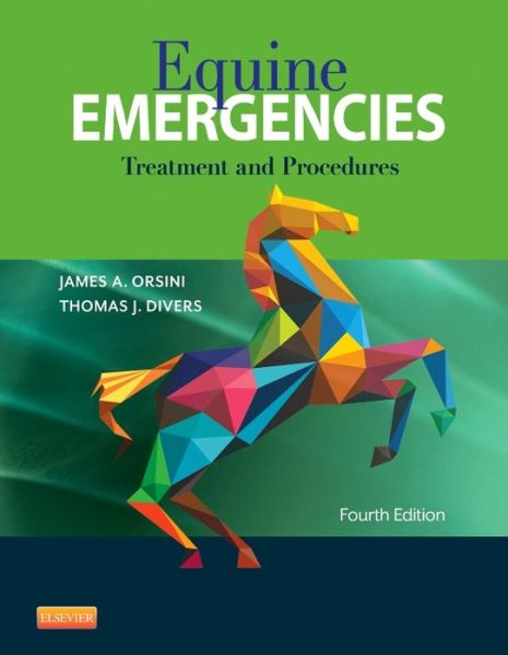 Cover for Orsini, James A. (Associate Professor of Surgery, University of Pennsylvania) · Equine Emergencies: Treatment and Procedures (Hardcover Book) (2014)