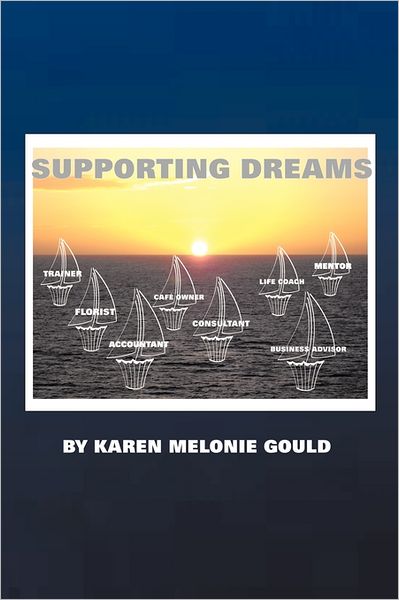 Karen Melonie Gould · Supporting Dreams (Paperback Book) (2011)