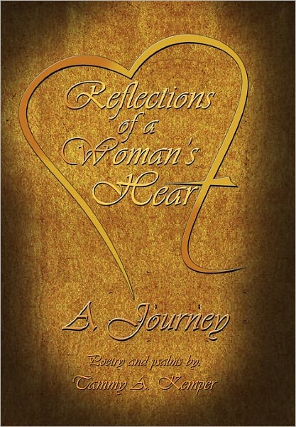 Cover for Tammy a Kemper · Reflections of a Woman's Heart: a Journey (Paperback Book) (2011)