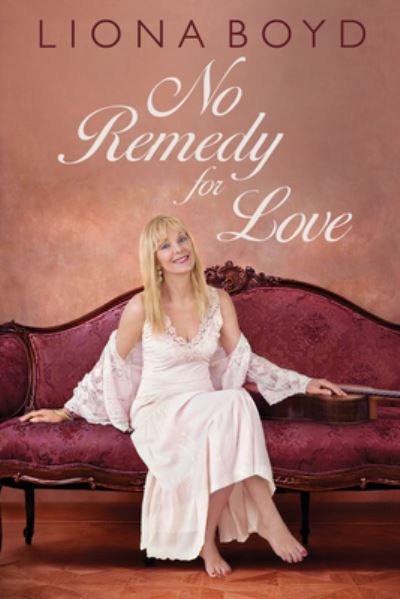 Cover for Liona Boyd · No Remedy for Love (Hardcover Book) (2017)