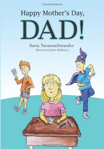 Cover for Suzie Neuenschwander · Happy Mother's Day Dad! (Taschenbuch) (2011)