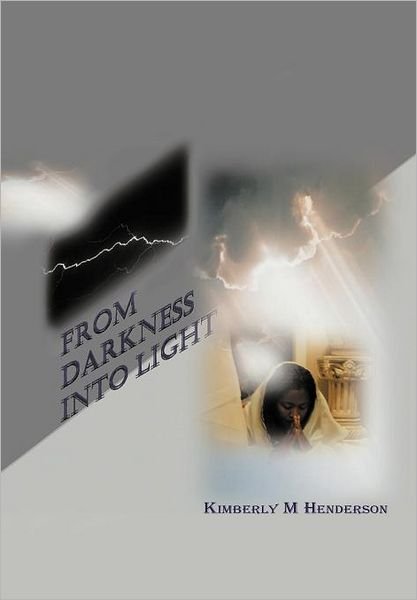 Cover for Kc Love · From Darkness into Light (Hardcover bog) (2011)