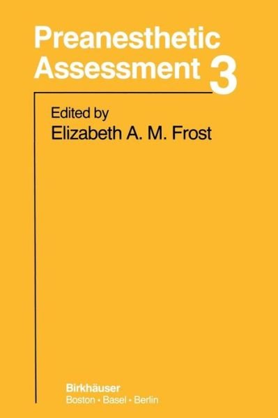 Preanesthetic Assessment 3 - E Frost - Books - Birkhauser - 9781468467925 - March 14, 2012