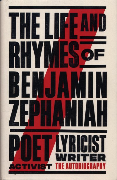 Cover for Benjamin Zephaniah · The Life and Rhymes of Benjamin Zephaniah: The Autobiography (Hardcover Book) (2018)