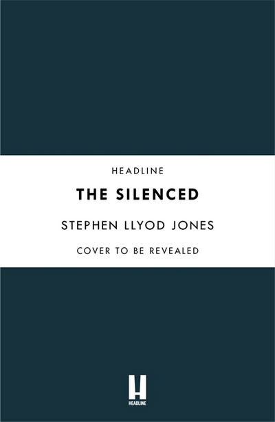 Cover for Stephen Lloyd Jones · The Silenced: Two strangers. One enemy. A world at stake. (Paperback Book) (2018)