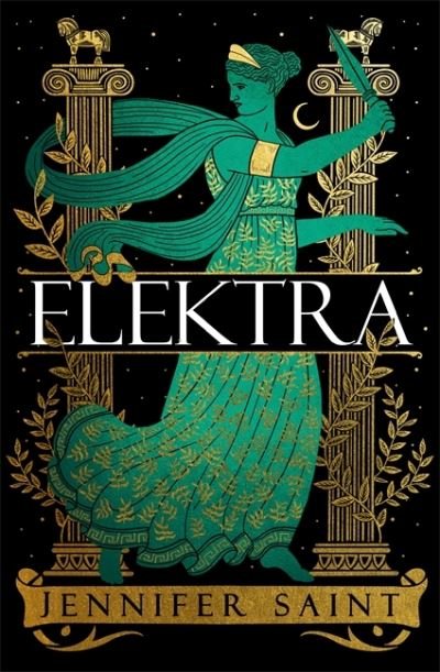 Cover for Jennifer Saint · Elektra: The mesmerising story of Troy from the three women at its heart (Paperback Book) (2022)