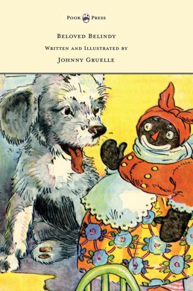 Beloved Belindy - Written and Illustrated by Johnny Gruelle - Johnny Gruelle - Books - Pook Press - 9781473320925 - November 18, 2014