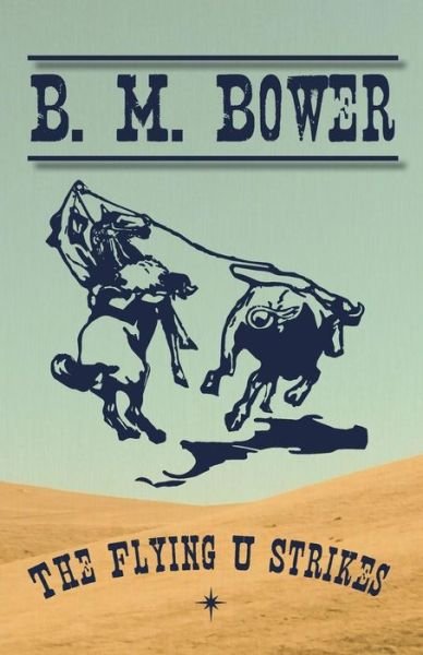 Cover for B M Bower · The Flying U Strikes (Paperback Bog) (2016)