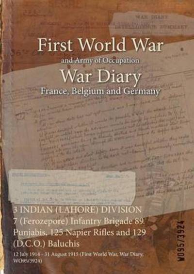 Cover for Wo95/3924 · 3 INDIAN (LAHORE) DIVISION 7 (Ferozepore) Infantry Brigade 89 Punjabis, 125 Napier Rifles and 129 (D.C.O.) Baluchis (Paperback Book) (2015)