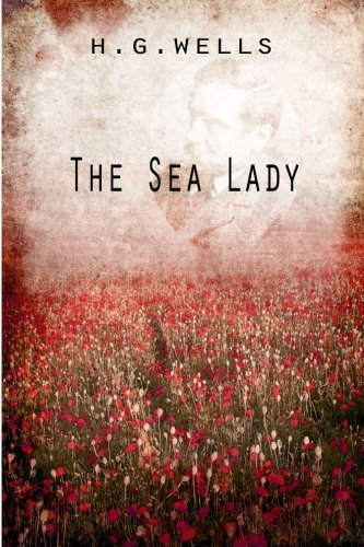 Cover for H. G. Wells · The Sea Lady (Paperback Bog) (2012)