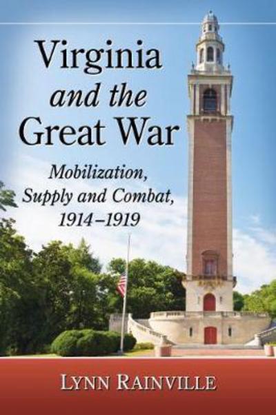 Cover for Lynn Rainville · Virginia and the Great War: Mobilization, Supply and Combat, 1914-1919 (Paperback Book) (2018)