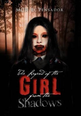 Cover for Mcr El Pensador · The Legend of the Girl from the Shadows (Gebundenes Buch) (2012)