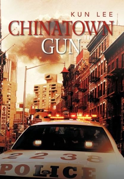 Cover for Kun Lee · Chinatown Gun (Hardcover Book) (2013)