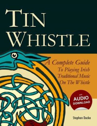 Cover for Stephen Ducke · Tin Whistle - a Complete Guide to Playing Irish Traditional Music on the Whistle (Hörbuch (CD)) (2012)