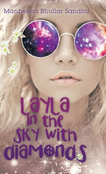 Cover for Manbeena Bhullar Sandhu · Layla in the Sky with Diamonds (Hardcover bog) (2017)