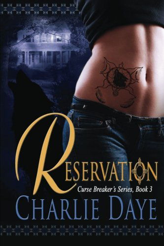 Cover for Charlie Daye · The Reservation: Curse Breaker's Series, Book 3 (Taschenbuch) [Lrg edition] (2012)