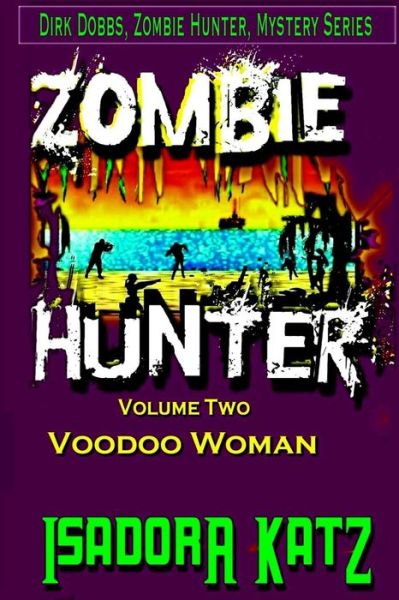 Cover for Isadora Katz · The Zombie Hunter and the Voodoo Woman: a Dirk Dobbs, Zombie Hunter, Mystery (Paperback Book) (2014)