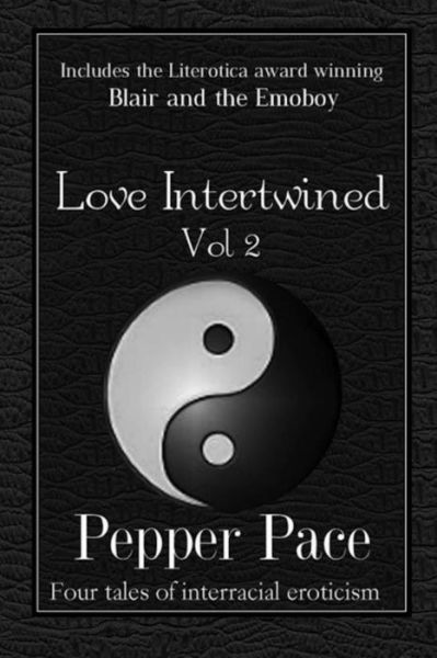 Cover for Pepper Pace · Love Intertwined Vol. 2: Four Tales of Interracial Eroticism (Paperback Book) (2013)