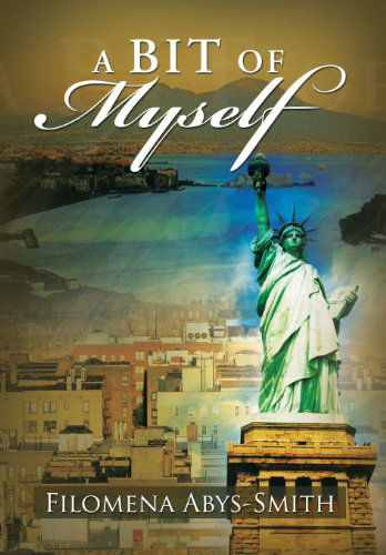 Cover for Filomena Abys-smith · A Bit of Myself (Hardcover Book) (2013)