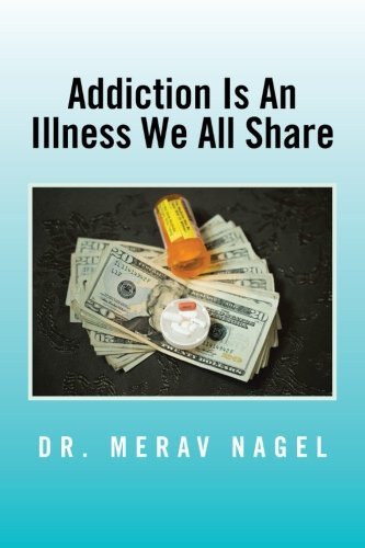 Cover for Merav Nagel · Addiction is an Illness We All Share (Pocketbok) (2013)