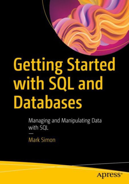 Cover for Mark Simon · Getting Started with SQL and Databases: Managing and Manipulating Data with SQL (Paperback Book) [1st edition] (2023)