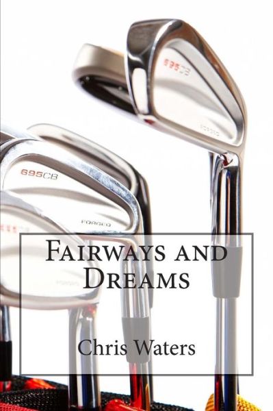 Cover for Chris Waters · Fairways and Dreams (Paperback Book) (2013)