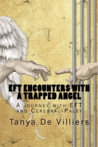 Cover for Tanya De Villiers · Eft Encounters with a Trapped Angel: a Journey with Eft and Cerebral Palsy (Pocketbok) (2013)