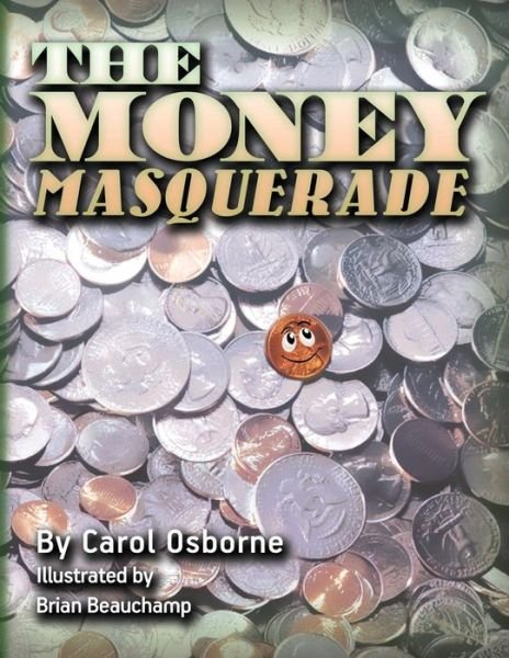 Cover for Ms Carol Ann Osborne · The Money Masquerade (Paperback Bog) (2014)