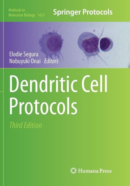 Dendritic Cell Protocols - Methods in Molecular Biology - - Books - Humana Press Inc. - 9781493980925 - May 26, 2018