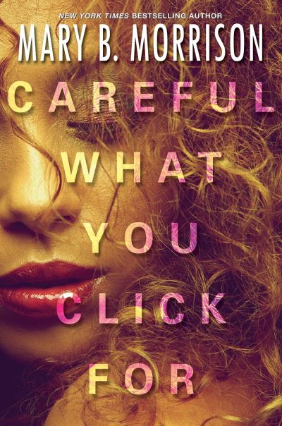 Cover for Mary B. Morrison · Careful What You Click For (Paperback Book) (2021)