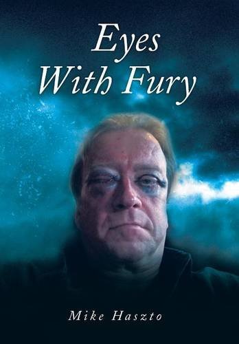 Mike Haszto · Eyes with Fury (Hardcover Book) (2014)