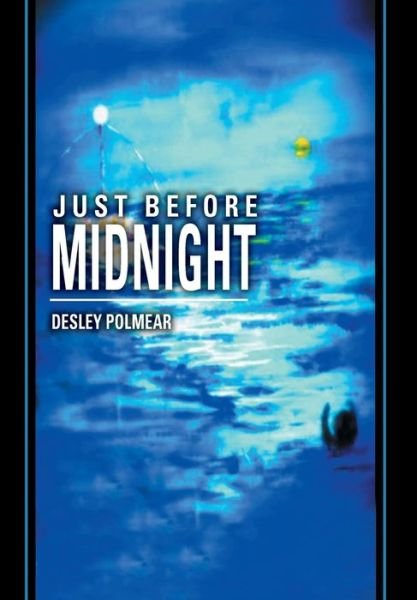 Cover for Desley Polmear · Just Before Midnight (Hardcover bog) (2014)