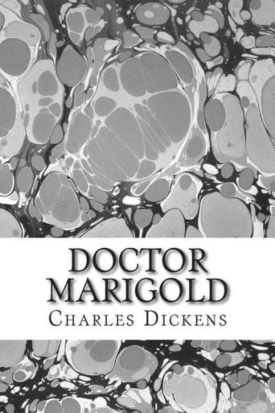 Cover for Charles Dickens · Doctor Marigold: (Charles Dickens Classics Collection) (Paperback Book) (2014)
