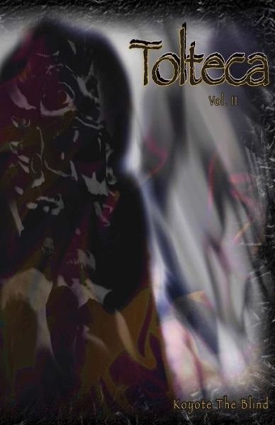 Cover for Koyote the Blind · Tolteca #2 (Paperback Book) (2015)