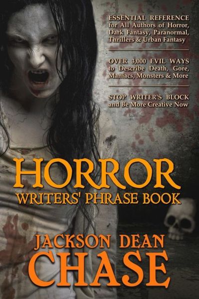 Cover for Jackson Dean Chase · Horror Writers' Phrase Book: Essential Reference for All Authors of Horror, Dark Fantasy, Paranormal, Thrillers, and Urban Fantasy (Paperback Book) (2015)